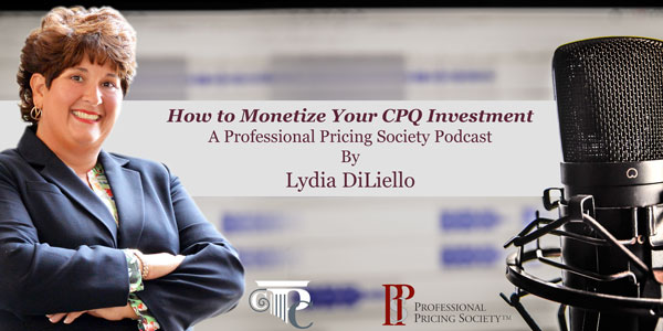 How to Monetize your CPQ Investment - PPS Podcast